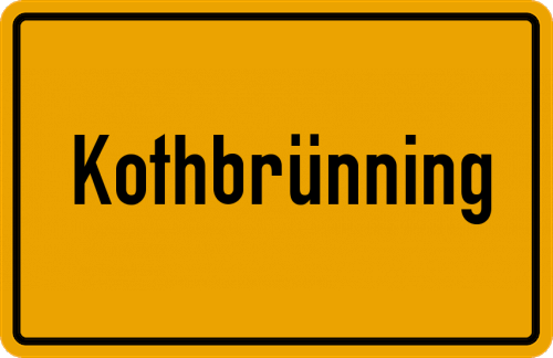 Ortsschild Kothbrünning, Oberbayern