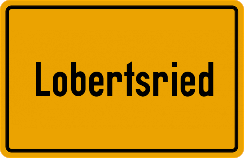 Ortsschild Lobertsried, Niederbayern