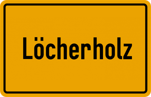Ortsschild Löcherholz