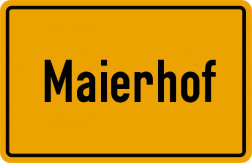 Ortsschild Maierhof, Oberpfalz
