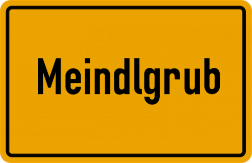 Ortsschild Meindlgrub, Kreis Viechtach