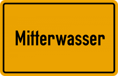 Ortsschild Mitterwasser, Niederbayern
