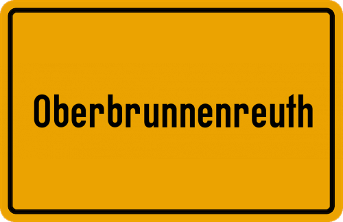 Ortsschild Oberbrunnenreuth