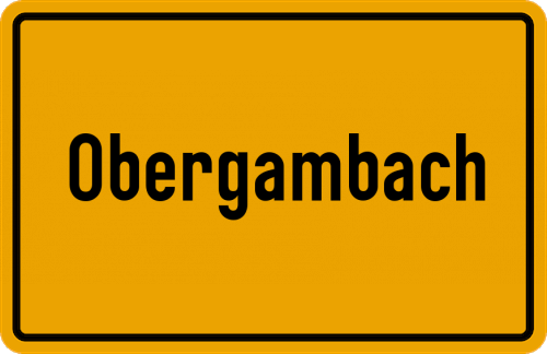 Ortsschild Obergambach, Niederbayern