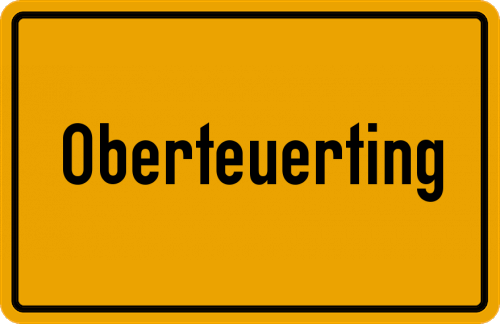 Ortsschild Oberteuerting, Kreis Kelheim, Niederbayern
