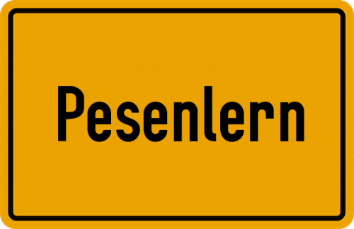 Ortsschild Pesenlern, Oberbayern