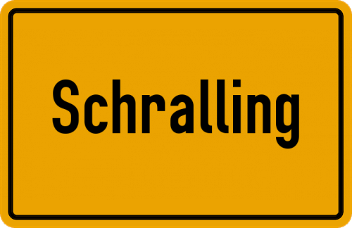 Ortsschild Schralling, Oberbayern