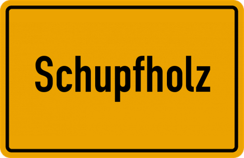 Ortsschild Schupfholz