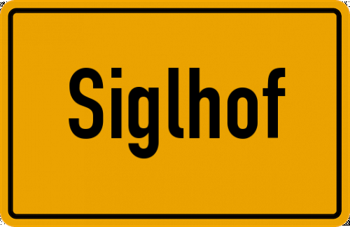 Ortsschild Siglhof