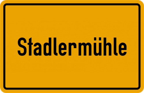 Ortsschild Stadlermühle