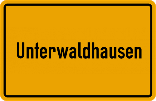 Ortsschild Unterwaldhausen