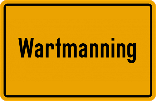 Ortsschild Wartmanning, Niederbayern