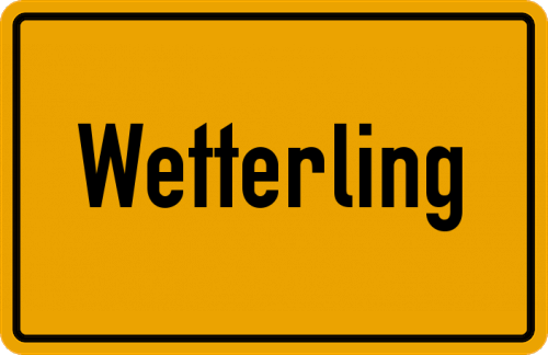 Ortsschild Wetterling, Kreis Ebersberg, Oberbayern