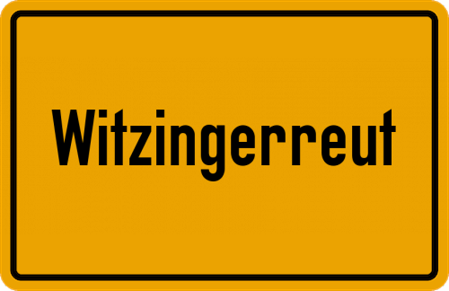 Ortsschild Witzingerreut, Niederbayern