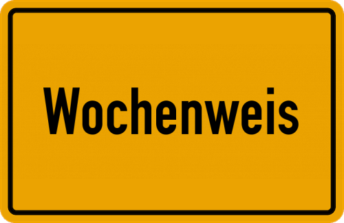 Ortsschild Wochenweis, Niederbayern