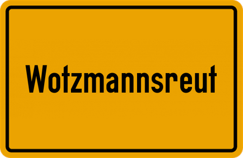 Ortsschild Wotzmannsreut, Niederbayern