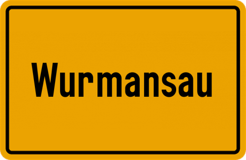 Ortsschild Wurmansau, Oberbayern
