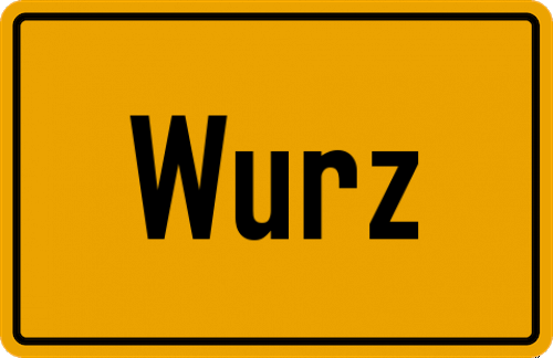 Ortsschild Wurz, Oberpfalz