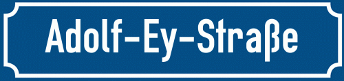 Straßenschild Adolf-Ey-Straße