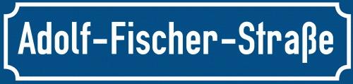 Straßenschild Adolf-Fischer-Straße