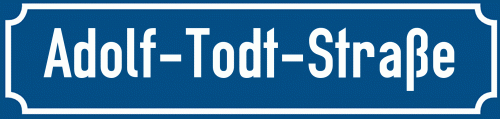 Straßenschild Adolf-Todt-Straße