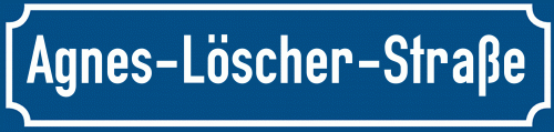 Straßenschild Agnes-Löscher-Straße