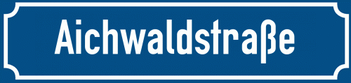Straßenschild Aichwaldstraße