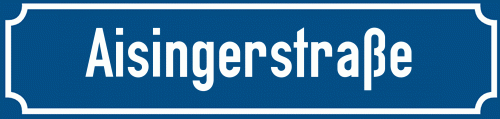 Straßenschild Aisingerstraße