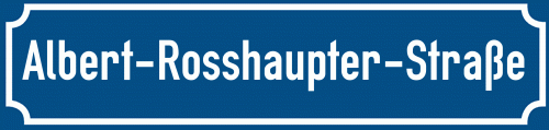 Straßenschild Albert-Rosshaupter-Straße