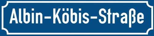 Straßenschild Albin-Köbis-Straße