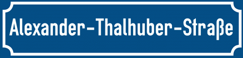 Straßenschild Alexander-Thalhuber-Straße