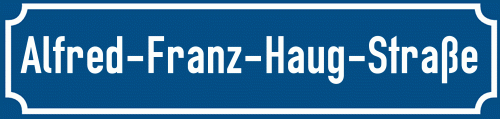 Straßenschild Alfred-Franz-Haug-Straße