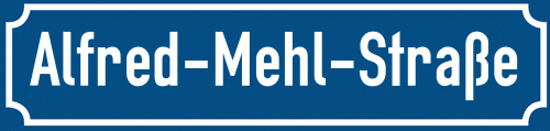 Straßenschild Alfred-Mehl-Straße