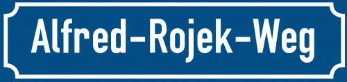 Straßenschild Alfred-Rojek-Weg