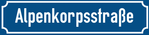 Straßenschild Alpenkorpsstraße