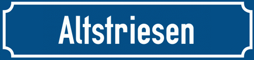 Straßenschild Altstriesen