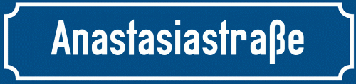 Straßenschild Anastasiastraße