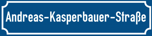 Straßenschild Andreas-Kasperbauer-Straße