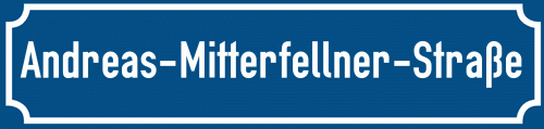 Straßenschild Andreas-Mitterfellner-Straße
