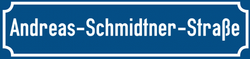 Straßenschild Andreas-Schmidtner-Straße