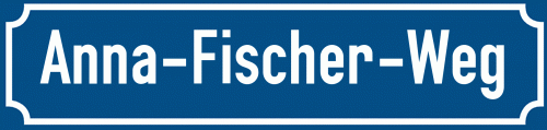 Straßenschild Anna-Fischer-Weg