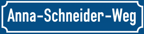 Straßenschild Anna-Schneider-Weg