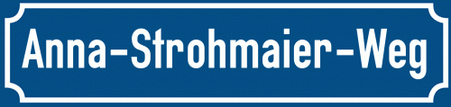 Straßenschild Anna-Strohmaier-Weg