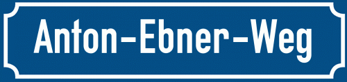 Straßenschild Anton-Ebner-Weg