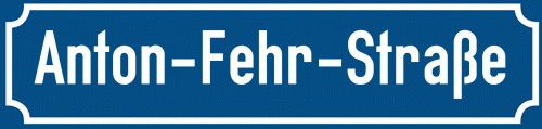 Straßenschild Anton-Fehr-Straße