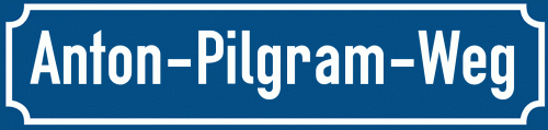Straßenschild Anton-Pilgram-Weg