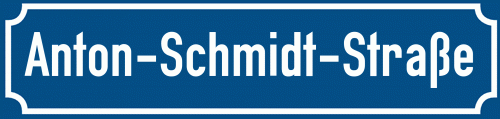 Straßenschild Anton-Schmidt-Straße