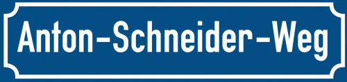 Straßenschild Anton-Schneider-Weg