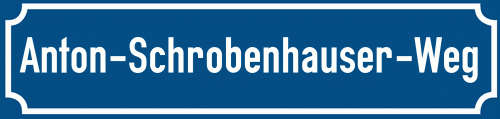 Straßenschild Anton-Schrobenhauser-Weg