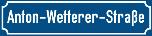 Straßenschild Anton-Wetterer-Straße zum kostenlosen Download